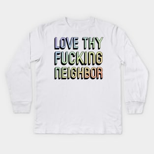 Love Thy Neighbor Christian LGBT Ally LGBTQ Support Kids Long Sleeve T-Shirt